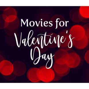 Valentine’s Day Movies Worth Staying Home For